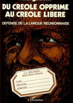 DU CRÉOLE OPPRIMÉ AU CREOLE LIBÉRÉ