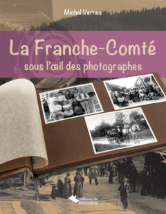 La Franche-Comté sous l'œil des photographes