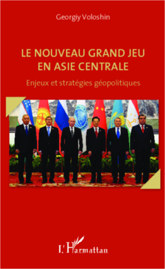 Le nouveau grand jeu en Asie centrale