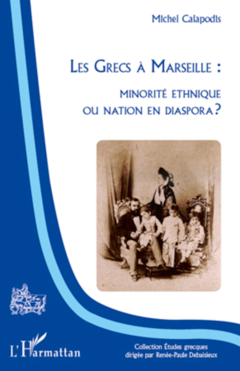 Les Grecs à Marseille : minorité ethnique ou nation en dispora ?