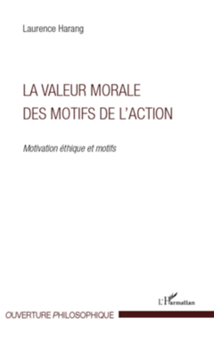 La valeur morale des motifs de l'action