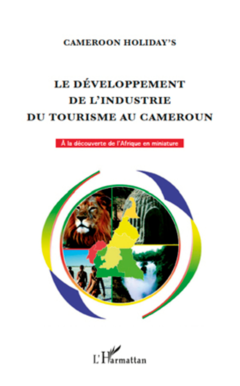 Le développement de l'industrie du tourisme au Cameroun