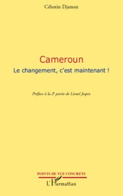 Cameroun Le changement, c'est maintenant !