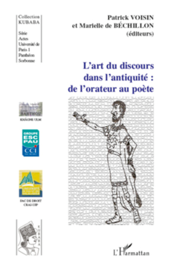 L'art du discours dans l'antiquité: de l'orateur au poète
