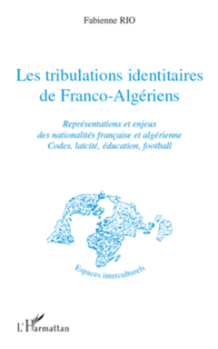 Les tribulations identitaires de Franco-Algériens