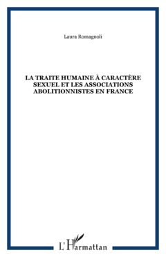 La traite Humaine à caractère sexuel et les associations abolitionnistes en France