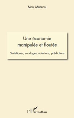 Une économie manipulée et floutée