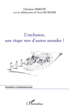 L'exclusion, une étape vers d'autres mondes ?