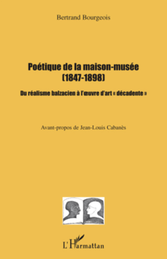 Poétique de la maison-musée (1847-1898)