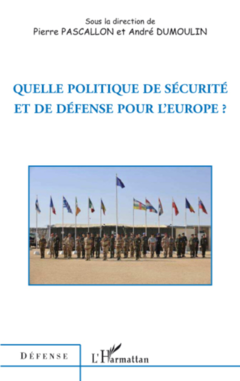 Quelle politique de sécurité et de défense pour l'Europe ?
