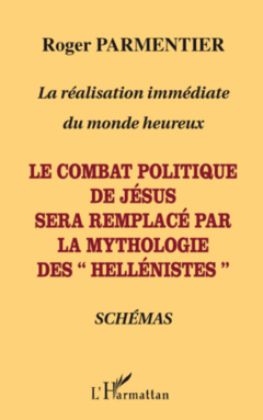 Le combat politique de Jésus sera remplacé par la mythologie des 