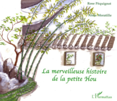 La merveilleuse histoire de la petite Hou