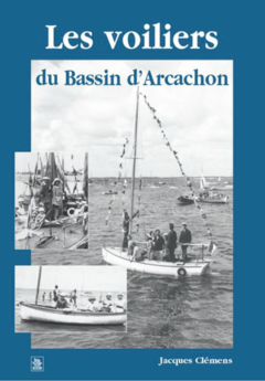 Voiliers du bassin d'Arcachon (Les)