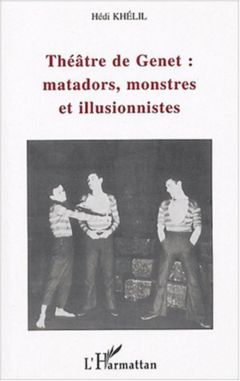 Théâtre de Genet : matadors, monstres et illusionnistes