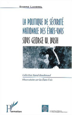 La politique de sécurité nationale des Etats-Unis sous Georges W. Bush