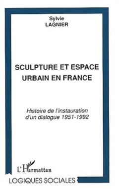 SCULPTURE ET ESPACE URBAIN EN FRANCE
