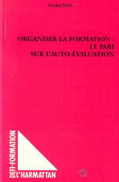 ORGANISER LA FORMATION : LE PARI SUR L'AUTO-EVALUATION