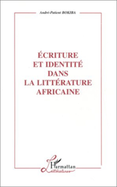 ECRITURE ET IDENTITE DANS LA LITTERATURE AFRICAINE
