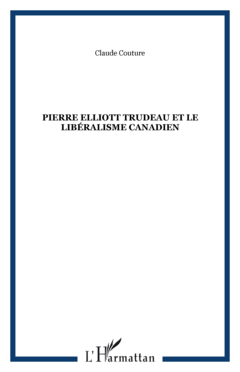 Pierre Elliott Trudeau et le libéralisme canadien