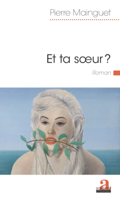 Et ta soeur ?