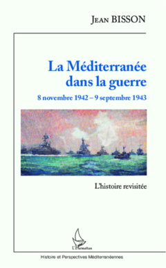 La Méditerranée dans la guerre  8 novembre 1942 - 9 septembre 1943
