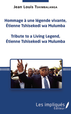 Hommage à une légende vivante, Étienne Tshisekedi wa Mulumba