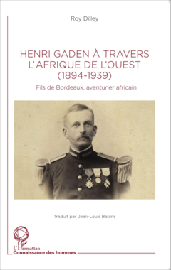 Henri Gaden à travers l'Afrique de l'Ouest (1894-1939)