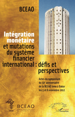 Intégration monétaire et mutations du système financier international : défis et perspectives