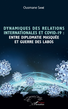 Dynamiques des relations internationales et COVID-19 : entre diplomatie masquée et guerre des labos