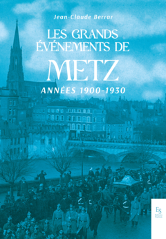Les grands évènements de Metz 1900-1930
