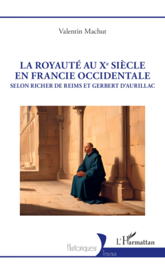 La royauté au Xe siècle en Francie occidentale