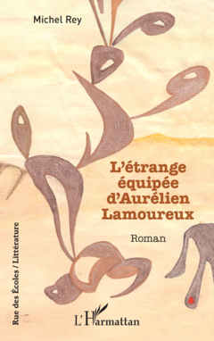 L’étrange équipée d’Aurélien Lamoureux