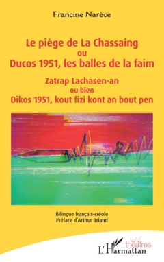 Le piège de La Chassaing ou Ducos 1951, les balles de la faim - Zatrap Lachasen-an ou bien Dikos 1951, kout fizi kont an bout pen
