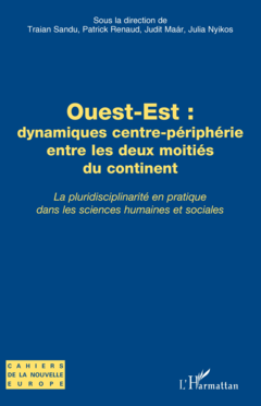 Ouest-Est : dynamiques centre-périphérie entre les deux moitiés du continent