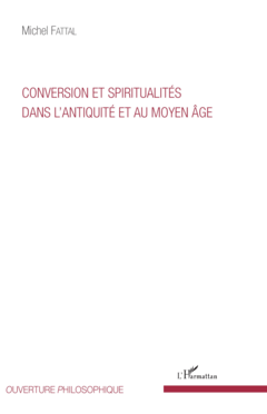 Conversion et spiritualités dans l'Antiquité et au Moyen Âge