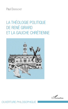 La théologie politique de René Girard et la gauche chrétienne