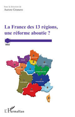 La France des 13 régions, une réforme aboutie ?