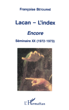 LACAN-L'INDEX : Encore - Séminaire XX (1972-1973)