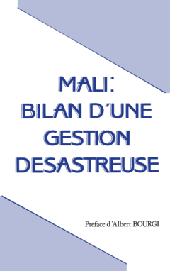 Mali: Bilan d'une gestion désastreuse