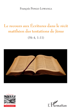 Le recours aux Ecritures dans le récit matthéen des tentations de Jésus