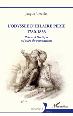 L’odyssée d’Hilaire Périé 1780-1833
