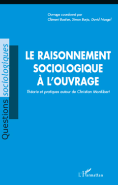 Le raisonnement sociologique à l'ouvrage