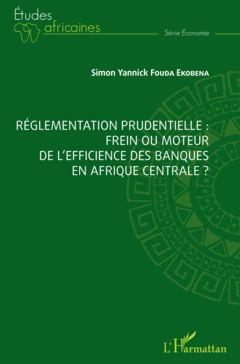 Réglementation prudentielle : frein ou moteur de l'efficience des banques en Afrique centrale ?