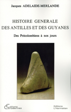 Histoire générale des Antilles et des Guyanes