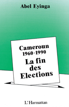 Cameroun 1960-1989, la fin des élections