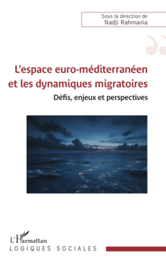 L’espace euro-méditerranéen et les dynamiques migratoires