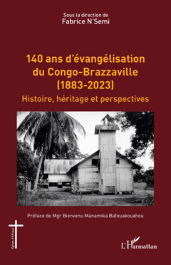 140 ans d’évangélisation du Congo-Brazzaville (1883-2023)