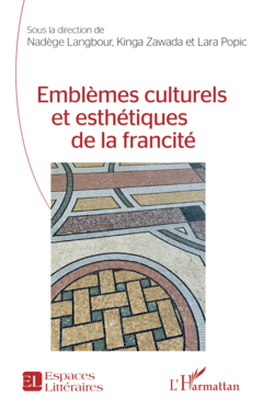 Emblèmes culturels et esthétiques de la francité