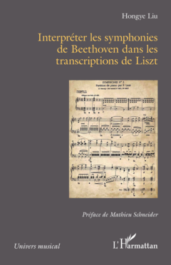 Interpréter les symphonies de Beethoven dans les transcriptions de Liszt