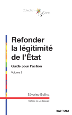Refonder la légitimité de l'Etat. Guide pour l'action, volume 2